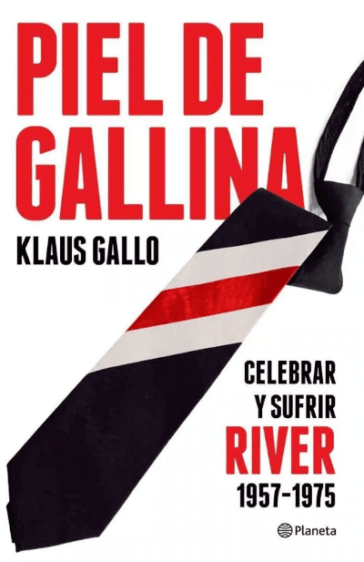 «Piel de Gallina»: La Crónica Emocional de los 18 Años de River sin Campeonatos