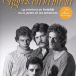 La Resurrección de «Tigres en la Lluvia»: Una Mirada Profunda a Invisible de la Mano de Martín Graziano