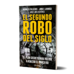 «El Segundo Robo del Siglo»: Los Secretos Tras un Asalto que Nunca Fue