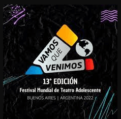 «Vamos que Venimos»: El Festival Mundial de Teatro Adolescente regresa a la presencialidad completa
