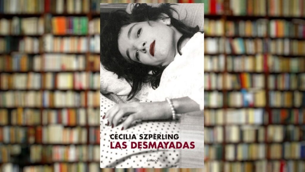 Conversando sobre «Las Desmayadas»: La nueva novela de Cecilia Sperling