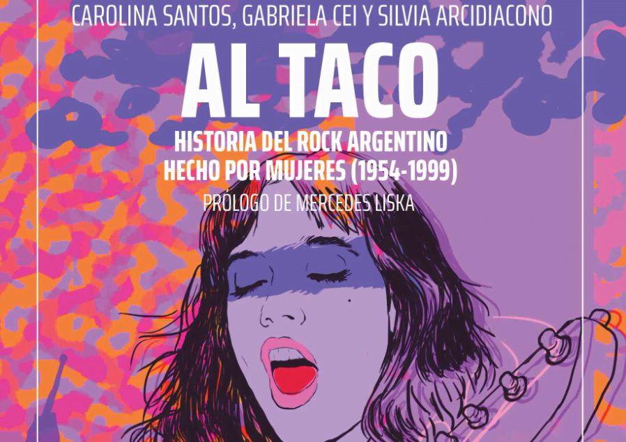 «Al Taco» Historia del Rock Argentino Hecho por Mujeres, 1954-1999