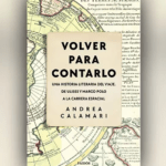 Volver para Contarlo: Una conversación con Andrea Calamari sobre la narrativa de los viajes
