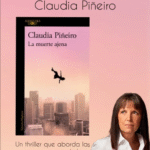 Claudia Piñeiro y la complejidad de «La muerte ajena»: Un relato dentro del thriller literario
