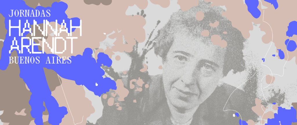 Jornadas Hannah Arendt: Un Viaje del Exilio a la Posverdad