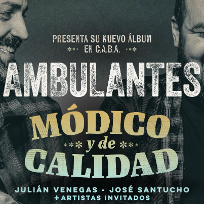 La Magia de los Oficios: Julián Venegas y José Santucho Presentan «Módico y de Calidad» en Buenos Aires