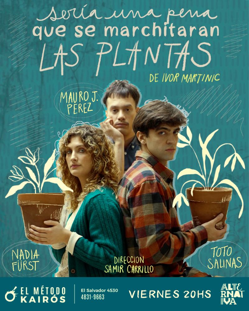 Vuelve a Buenos Aires ‘Sería una pena que se marchitaran las plantas’ en El Método Kairós