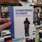 Reflexiones desde Villa Gesell: Guillermo Sacomano y ‘Escribir Pájaros en la Noche’