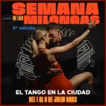 Semana de las Milongas: Ritmo y Pasión en los Barrios Porteños